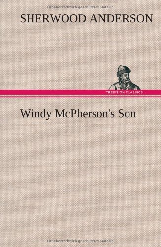 Cover for Sherwood Anderson · Windy Mcpherson's Son (Gebundenes Buch) (2012)