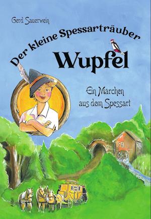 Cover for Gerd Sauerwein · Der kleine Spessarträuber Wupfel (Book) (2023)