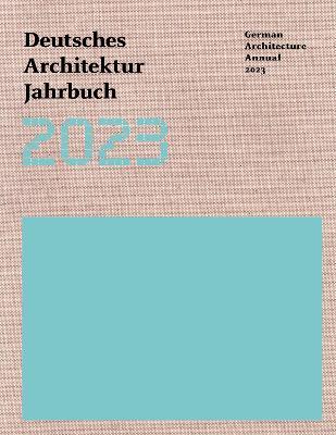 German Architecture Annual 2023 - Yorck Förster - Books - DOM Publishers - 9783869228655 - July 4, 2023