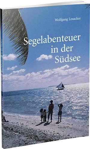 Cover for Wolfgang Losacker · Segelabenteuer in der Südsee (Book) (2024)