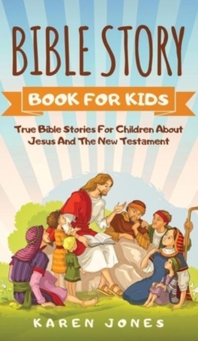 Cover for Karen Jones · Bible Story Book for Kids (Hardcover bog) (2019)