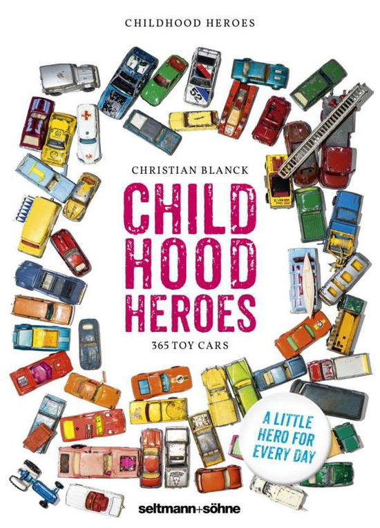 Cover for Christian Blanck · Childhood Heroes: 365 Toy Cars: Tear-off Perpetual Calendar (Calendar) (2025)