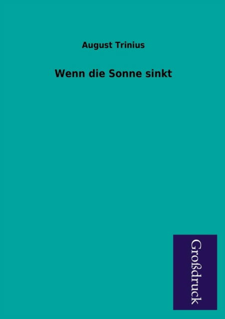 Cover for August Trinius · Wenn Die Sonne Sinkt (Paperback Book) [German edition] (2013)