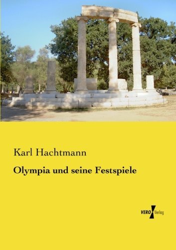 Olympia und seine Festspiele - Karl Hachtmann - Książki - Vero Verlag - 9783957383655 - 20 listopada 2019