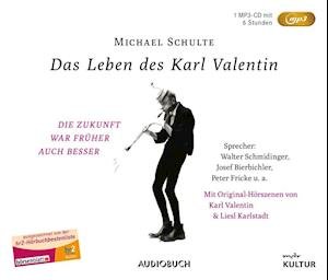 CD Das Leben des Karl Valentin - Michael Schulte - Musikk - Audiobuch Verlag OHG - 9783958625655 - 