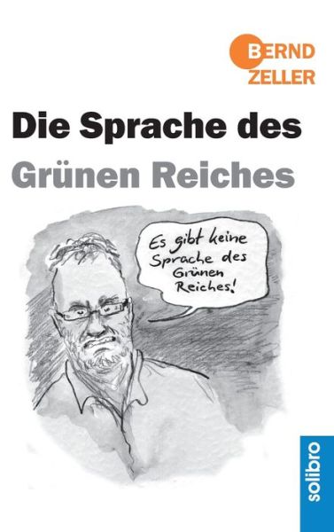 Die Sprache des Grunen Reiches - Bernd Zeller - Books - Solibro Verlag - 9783960790655 - March 30, 2019