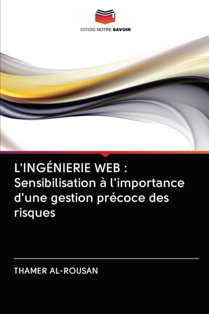 L'Ingenierie Web - Thamer Al-Rousan - Kirjat - Editions Notre Savoir - 9786202912655 - maanantai 19. lokakuuta 2020