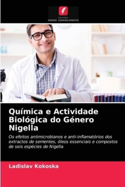 Cover for Ladislav Kokoska · Química e Actividade Biológica do Género Nigella (Pocketbok) (2021)