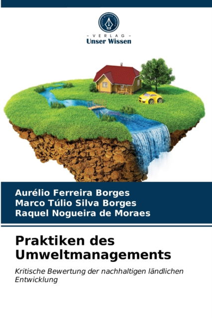 Praktiken des Umweltmanagements - Aurelio Ferreira Borges - Libros - Verlag Unser Wissen - 9786203407655 - 12 de marzo de 2021