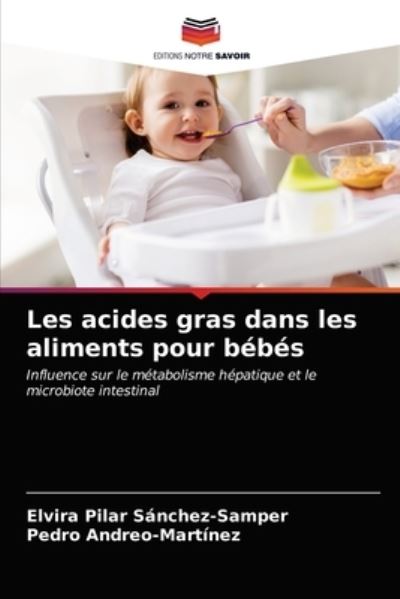 Cover for Elvira Pilar Sanchez-Samper · Les acides gras dans les aliments pour bebes (Paperback Book) (2021)