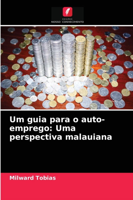 Cover for Milward Tobias · Um guia para o auto-emprego (Paperback Book) (2021)