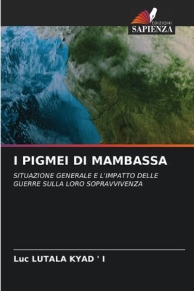 Cover for Luc Lutala Kyad ' I · I Pigmei Di Mambassa (Paperback Book) (2021)