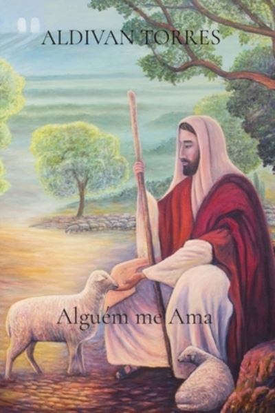 Cover for Aldivan Teixeira Torres · Alguem me Ama (Paperback Bog) (2021)