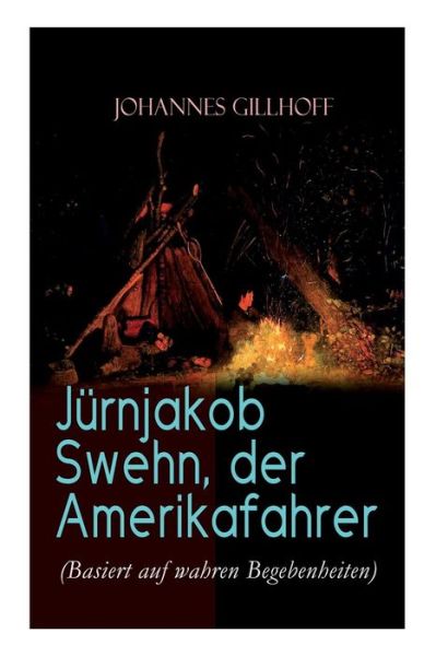 Cover for Johannes Gillhoff · J rnjakob Swehn, der Amerikafahrer (Basiert auf wahren Begebenheiten) (Paperback Book) (2018)