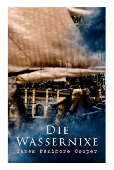Cover for James Fenimore Cooper · Die Wassernixe (Taschenbuch) (2018)