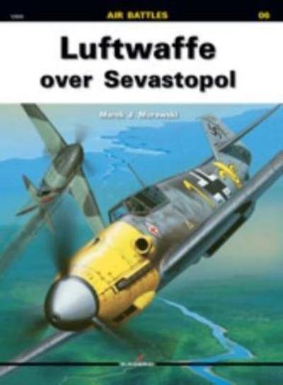 Cover for Marek J. Murawski · Luftwaffe Over Sevastopol - Air Battles (Paperback Book) (2010)