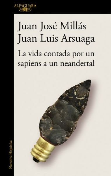 Cover for Juan José Millás · La vida contada por un sapiens a un neandertal /  Life as Told by a Sapiens to a Neanderthal (Pocketbok) (2021)