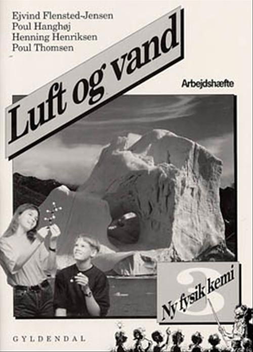 Cover for Poul Hanghøj; Henning Henriksen; Poul Thomsen; Ejvind Flensted-Jensen · Ny fysik / kemi: Ny fysik / kemi 3. Luft og vand (Taschenbuch) [1. Ausgabe] (2000)