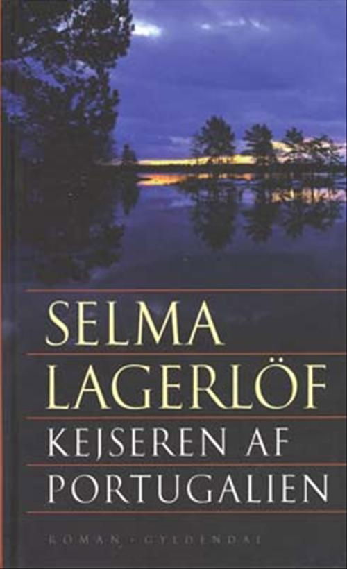 Cover for Selma Lagerlöf · Gyldendal Hardback: Kejseren af Portugalien (Hardcover Book) [7th edition] [Hardback] (2004)