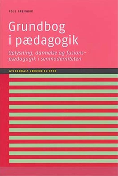 Cover for Poul Brejnrod · Gyldendals Lærerbibliotek: Grundbog i pædagogik (Sewn Spine Book) [1º edição] (2005)