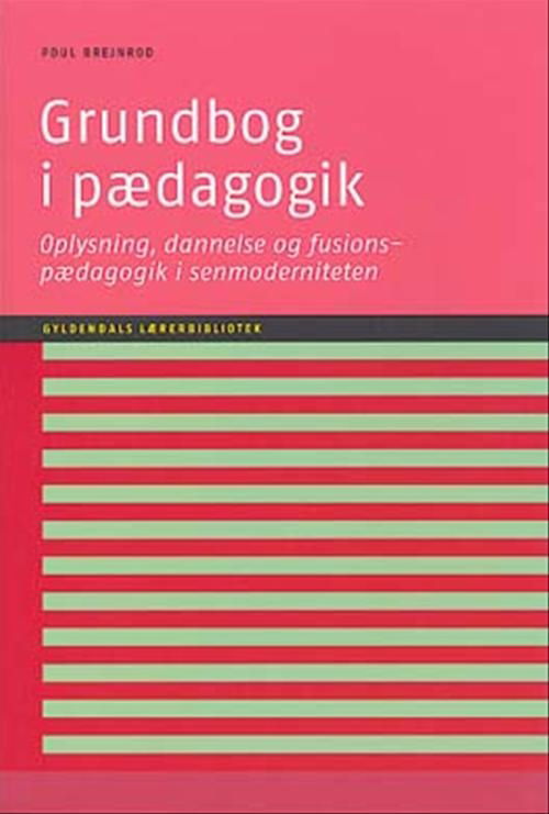 Cover for Poul Brejnrod · Gyldendals Lærerbibliotek: Grundbog i pædagogik (Sewn Spine Book) [1. wydanie] (2005)