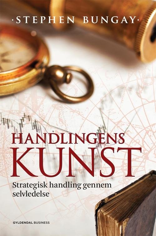 Cover for Stephen Bungay · Handlingens kunst (Heftet bok) [2. utgave] (2013)
