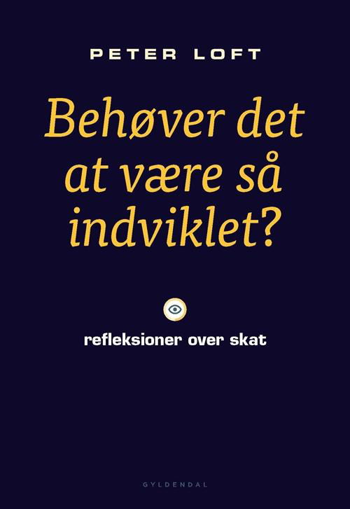 Cover for Peter Loft · Behøver det at være så indviklet? (Taschenbuch) [1. Ausgabe] (2015)