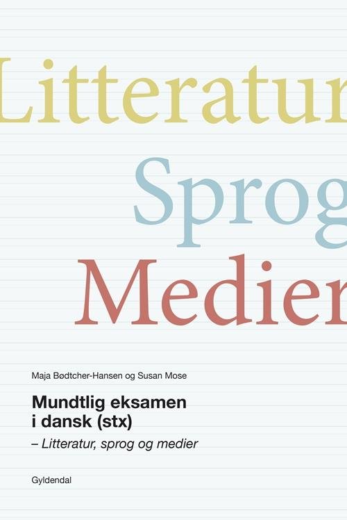 Cover for Maja Bødtcher-Hansen; Susan Mose · Mundtlig eksamen i dansk - stx (Hæftet bog) [1. udgave] (2016)