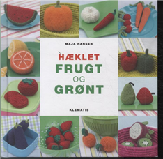 Cover for Maja Hansen · Hæklet frugt og grønt (Bound Book) [1e uitgave] [Indbundet] (2014)