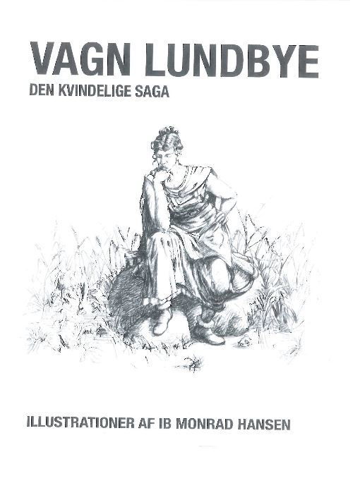Cover for Vagn Lundbye · Den kvindelige saga (Bound Book) [1e uitgave] (2011)