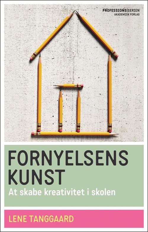 Cover for Lene Tanggaard · Fornyelsens kunst (Poketbok) [2:a utgåva] (2020)