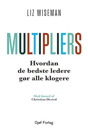 Cover for Liz Wiseman. Med forord af Christian Ørsted · Multipliers (Sewn Spine Book) [1st edition] (2022)