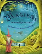 Cover for Rosalind Kerven · Magiens hemmelige verden (Bound Book) [1. wydanie] (2006)