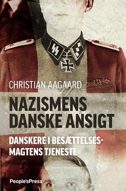 Cover for Christian Aagaard · Nazismens danske ansigt (Bound Book) [1th edição] (2017)