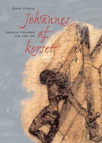 Cover for Grethe Livbjerg · Johannes af Korset (Bog) [1. udgave] (2002)