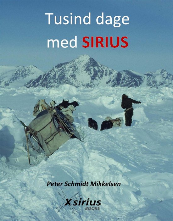 Cover for Peter Schmidt Mikkelsen · Tusind Dage med Sirius (Bound Book) [4. Painos] (2023)