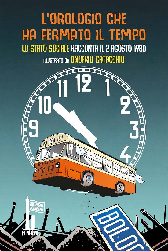 Cover for Lo Stato Sociale · L' Orologio Che Ha Fermato Il Tempo. Lo Stato Sociale Racconta Il 2 Agosto 1980 (Book)
