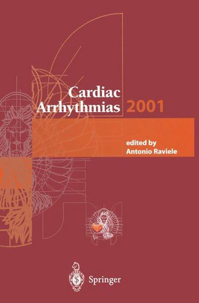 Cover for Antonio Raviele · Cardiac Arrhythmias 2001: Proceedings of the 7th International Workshop on Cardiac Arrhythmias (Venice, 7-10 October 2001) (Taschenbuch) [Softcover reprint of the original 1st ed. 2002 edition] (2014)