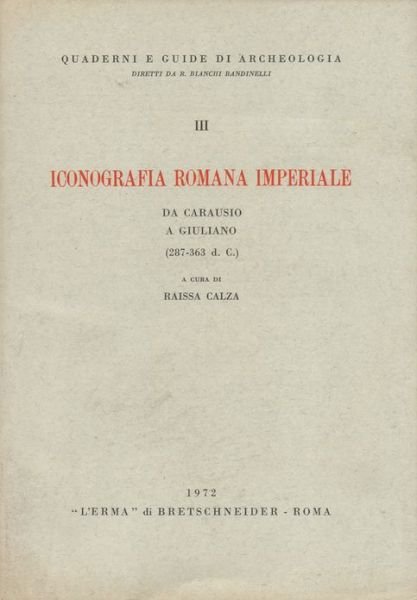 Iconografia Romana Imperiale Da Carausio a Giuliano (287-363 Dc) (Quaderni E Guide Di Archeologia) (Italian Edition) - Raissa Calza - Bøger - L'Erma di Bretschneider - 9788870621655 - 31. december 1972