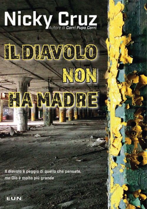 Cover for Nicky Cruz · Il Diavolo Non Ha Madre. Perche Lui E' Peggio Di Quello Che Pensate Ma Dio E' Piu Grande (Buch)