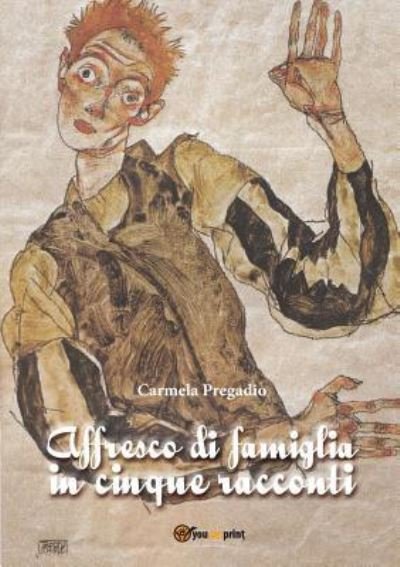 Cover for Carmela Pregadio · Affresco di famiglia in cinque racconti (Paperback Book) (2014)