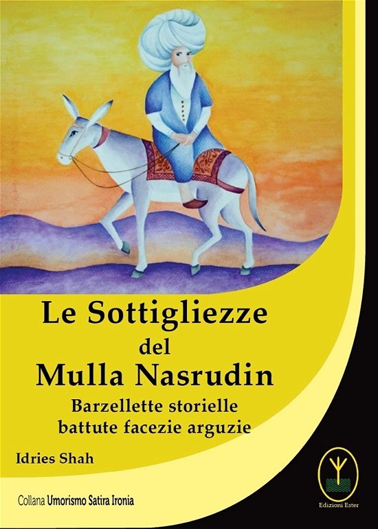 Cover for Idries Shah · Le Sottigliezze Del Mulla Nasrudin. Barzellette Storielle Battute Facezie Arguzie (Book)