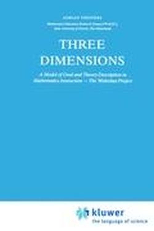 A. Treffers · Three Dimensions: A Model of Goal and Theory Description in Mathematics Instruction - The Wiskobas Project - Mathematics Education Library (Hardcover Book) [Enlrgd&rev edition] (1986)