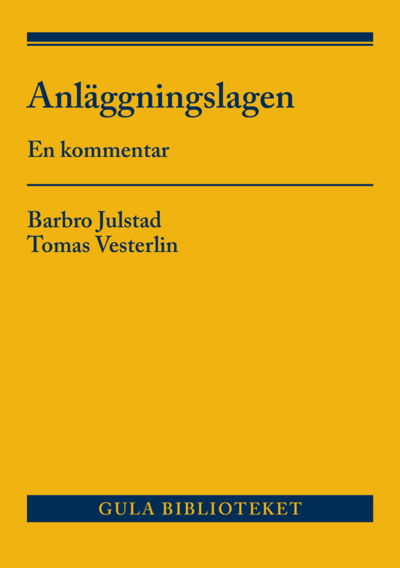 Anläggningslagen: En kommentar - Barbro Julstad - Books - Norstedts Juridik - 9789139026655 - June 29, 2022