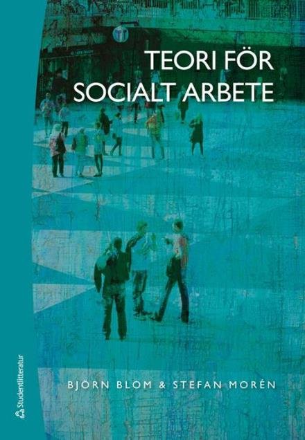 Cover for Blom Björn · Teori för socialt arbete (Taschenbuch) (2015)
