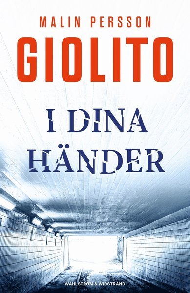 Cover for Malin Persson Giolito · I dina händer (Indbundet Bog) (2021)