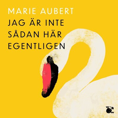 Cover for Marie Aubert · Jag är inte sådan här egentligen (Audiobook (MP3)) (2023)