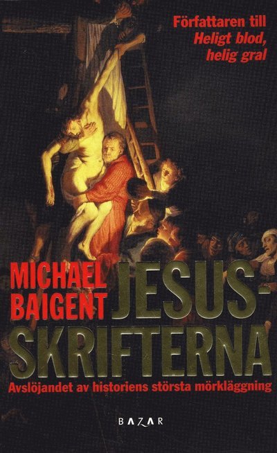 Cover for Michael Baigent · Jesusskrifterna - Avslöjandet av historiens största mörkläggning (Paperback Bog) (2008)