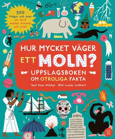 Cover for Jane Wilsher · Hur mycket väger ett moln? : uppslagsboken om otroliga fakta (Inbunden Bok) (2022)