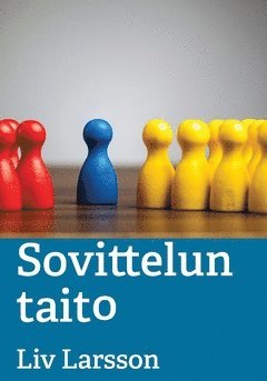 Cover for Liv Larsson · Sovittelun taito (Book) (2018)